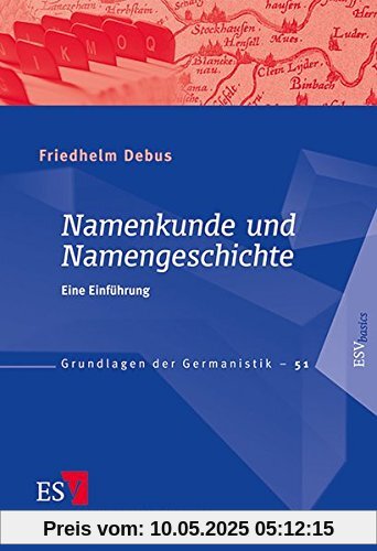 Namenkunde und Namengeschichte: Eine Einführung (Grundlagen der Germanistik (GrG), Band 51)