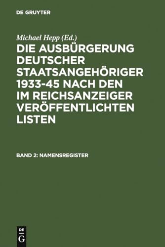 Namensregister (Die Ausbürgerung deutscher Staatsangehöriger 1933-45 nach den im Reichsanzeiger veröffentlichten Listen, Band 2)