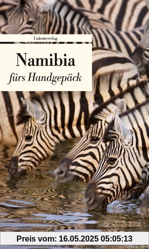 Namibia fürs Handgepäck: Geschichten und Berichte - Ein Kulturkompass