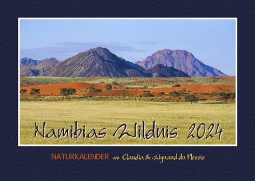 Namibias Wildnis Kalender 2024 (DIN A3 Querformat): Namibia Wandkalender (42x29cm) mit stimmungsvollen Fotografien der traumhaften Landschaften und Wildtiere in Afrika von Generisch