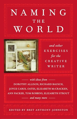 Naming the World: And Other Exercises for the Creative Writer