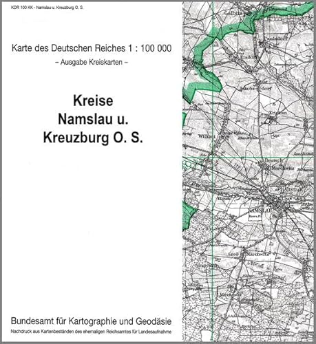 Namslau und Kreuzberg O. S.: Karte des Deutschen Reiches 1:100.000, Kreiskarte (Karte des Deutschen Reiches. Kreiskarten: 1:100000. Nachdruck aus ... ehemaligen Reichsamtes für Landesaufnahme) von Bundesamt f. Kartographie u. Geodäsie