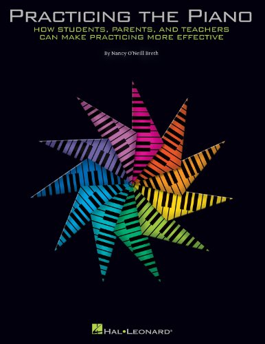Nancy Breth: Practising The Piano: Lehrmaterial für Klavier: How Students, Parents, and Teachers Can Make Practicing More Effective Nancy Breth: Practising The Piano: Lehrmaterial für Klavier: How Students, Parents, and Teachers Can Make Practicing More Effective