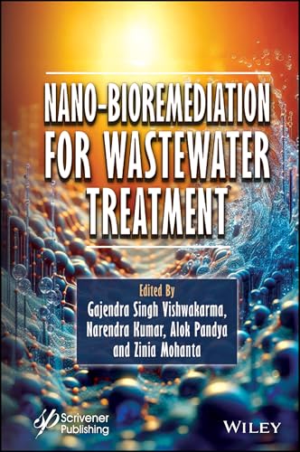 Nano-Bioremediation for Wastewater Treatment Nano-Bioremediation for Wastewater Treatment von Wiley-Scrivener