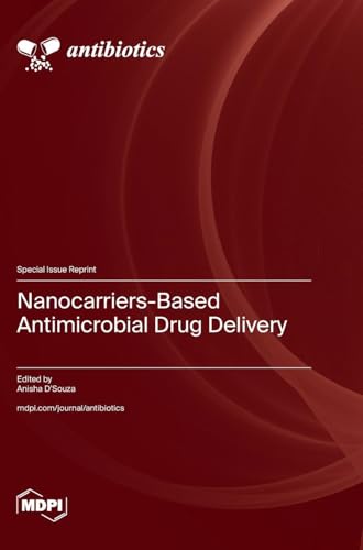 Nanocarriers-Based Antimicrobial Drug Delivery Nanocarriers-Based Antimicrobial Drug Delivery von MDPI AG