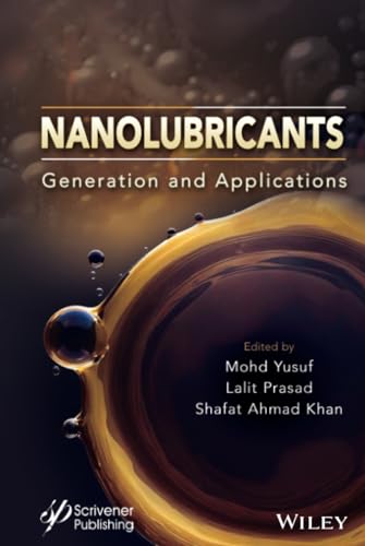Nanolubricants: Generation and Applications von Wiley-Scrivener