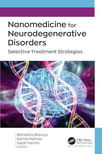 Nanomedicine for Neurodegenerative Disorders: Selective Treatment Strategies Nanomedicine for Neurodegenerative Disorders: Selective Treatment Strategies von Apple Academic Press Inc.