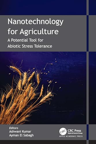 Nanotechnology for Agriculture: A Potential Tool for Abiotic Stress Tolerance Nanotechnology for Agriculture: A Potential Tool for Abiotic Stress Tolerance von Apple Academic Press Inc.