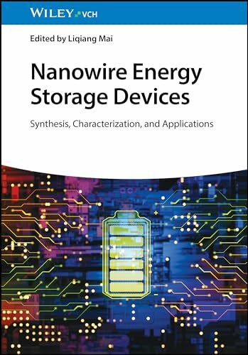 Nanowire Energy Storage Devices: Synthesis, Characterization, and Applications Nanowire Energy Storage Devices: Synthesis, Characterization, and Applications