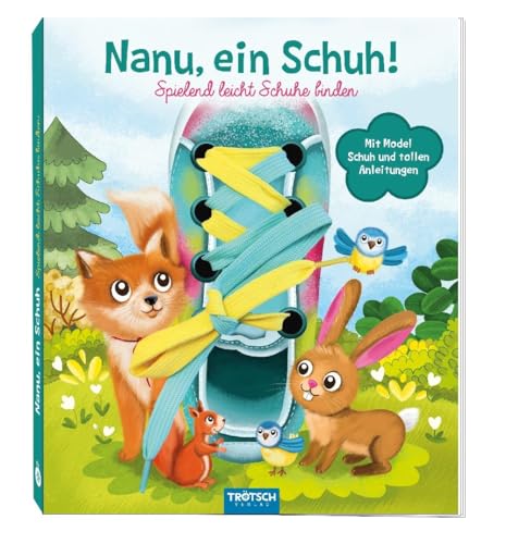 Trötsch Nanu, ein Schuh! Schnürsenkelbuch: Übungsbuch Lernbuch Schuhbuch (Beschäftigungsbücher: Beschäftigung)