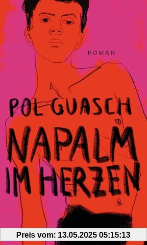 Napalm im Herzen: Roman