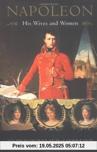 Napoleon: His Wives and Women