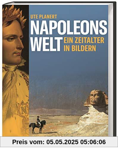 Napoleons Welt. Ein Zeitalter in Bildern. Der Beginn der modernen Epoche am Ende des 18. Jahrhunderts. Zeitgenössische Kunstwerke erzählen von Revolutionen, Umbrüchen und Neugestaltung. Napoleons Welt. Ein Zeitalter in Bildern. Der Beginn der modernen Epoche am Ende des 18. Jahrhunderts. Zeitgenössische Kunstwerke erzählen von Revolutionen, Umbrüchen und Neugestaltung.