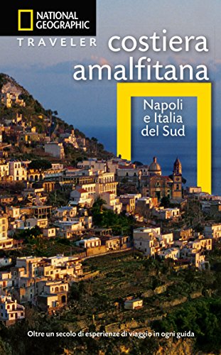 Napoli e la Costiera Amalfitana (Guide traveler. National Geographic)