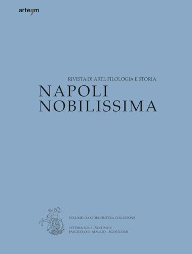 Napoli nobilissima. Rivista di arti, filologia e storia. Maggio-agosto (2024) (Vol. 2) (Storia e civiltà) von artem