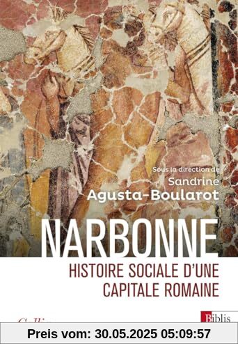 Narbonne. Histoire sociale d'une capitale romaine