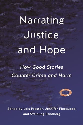 Narrating Justice and Hope: How Good Stories Counter Crime and Harm von New York University Press