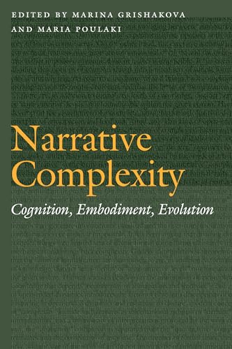 Narrative Complexity: Cognition, Embodiment, Evolution (Frontiers of Narrative) von University of Nebraska Press
