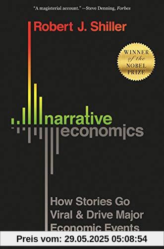 Narrative Economics: How Stories Go Viral and Drive Major Economic Events