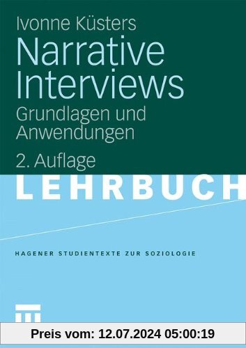 Narrative Interviews: Grundlagen und Anwendungen (Studientexte zur Soziologie)