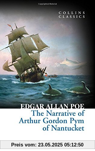 Narrative of Arthur Gordon Pym of Nantucket (Collins Classics)