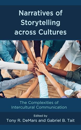 Narratives of Storytelling across Cultures: The Complexities of Intercultural Communication von Lexington Books