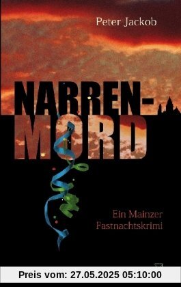 Narren-Mord: Ein Mainzer Fastnachtskrimi Narren-Mord: Ein Mainzer Fastnachtskrimi