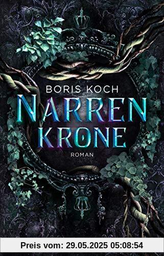 Narrenkrone: Roman. Das Finale der dunklen Märchenadaption des deutschen Erfolgsautors