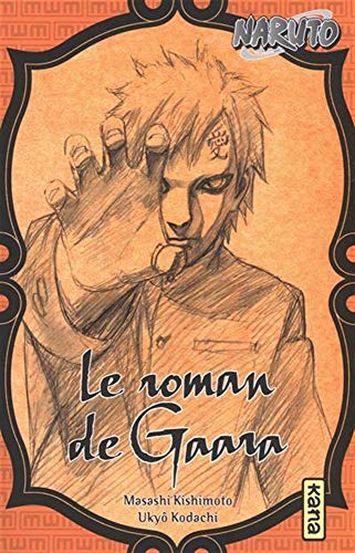 Naruto - romans - Tome 10 - Le roman de Gaara von KANA