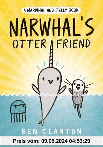 Narwhal's Otter Friend: Narwhal and Jelly 4 (A Narwhal and Jelly book)