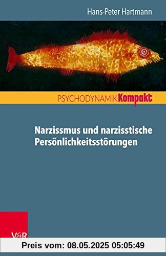 Narzissmus und narzisstische Persönlichkeitsstörungen (Psychodynamik kompakt)