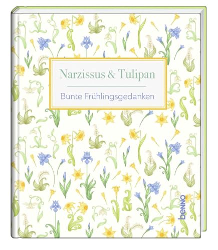Narzissus & Tulipan: Bunte Frühlingsgedanken