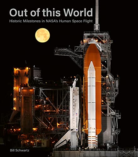 Out of This World: Historic Milestones in NASA’s Human Space Flight von ACC Art Books