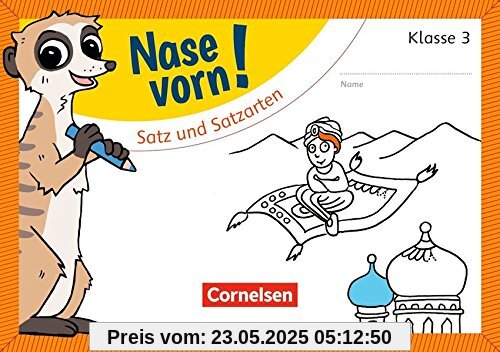 Nase vorn! - Deutsch: 3. Schuljahr - Satz und Satzarten: Übungsheft Nase vorn! - Deutsch: 3. Schuljahr - Satz und Satzarten: Übungsheft