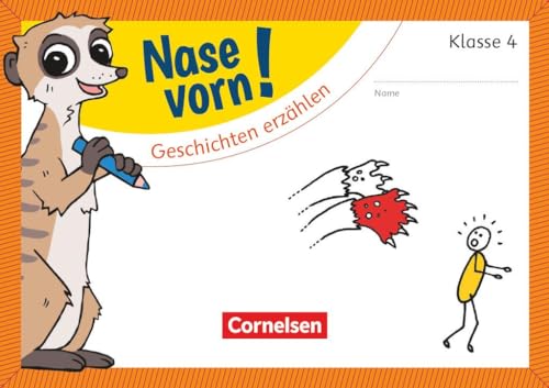 Nase vorn! - Deutsch - Übungshefte - 4. Schuljahr: Geschichten erzählen - Übungsheft von Cornelsen Verlag GmbH