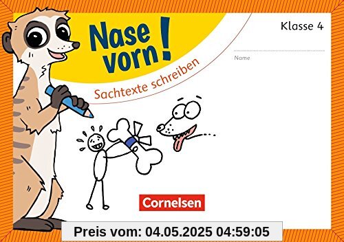 Nase vorn! - Deutsch: 4. Schuljahr - Sachtexte schreiben: Übungsheft
