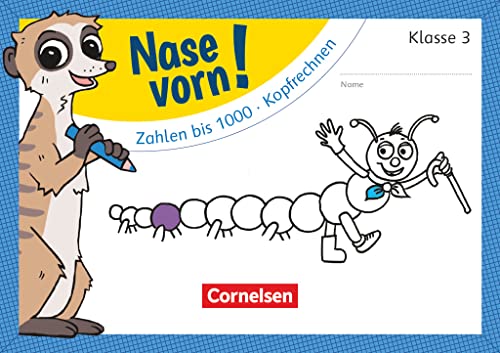 Nase vorn! - Mathematik - Übungshefte - 3. Schuljahr: Zahlen bis 1000/Kopfrechnen - Übungsheft Nase vorn! - Mathematik - Übungshefte - 3. Schuljahr: Zahlen bis 1000/Kopfrechnen - Übungsheft