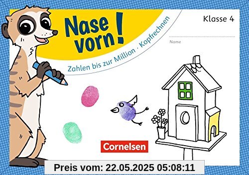 Nase vorn! - Mathematik: 4. Schuljahr - Zahlen bis zur Million/Kopfrechnen: Übungsheft