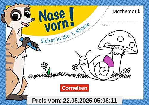 Nase vorn! - Mathematik: Vorübungen - Sicher in die 1. Klasse: Übungsheft Nase vorn! - Mathematik: Vorübungen - Sicher in die 1. Klasse: Übungsheft