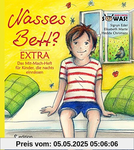 Nasses Bett? EXTRA - Das Mit-Mach-Heft für Kinder, die nachts einnässen (SOWAS!)