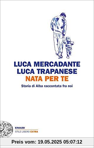 Nata per te. Storia di Alba raccontata fra noi