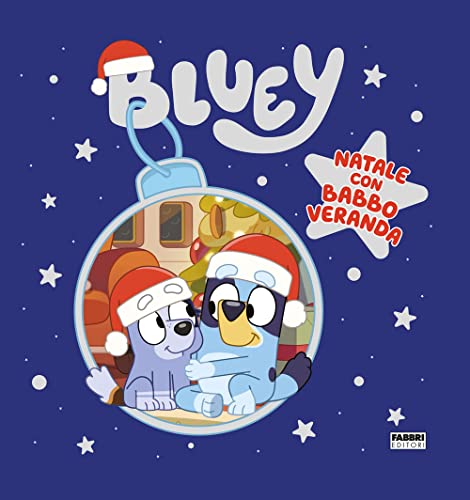 Natale con Babbo Veranda. Bluey. Ediz. a colori von Fabbri