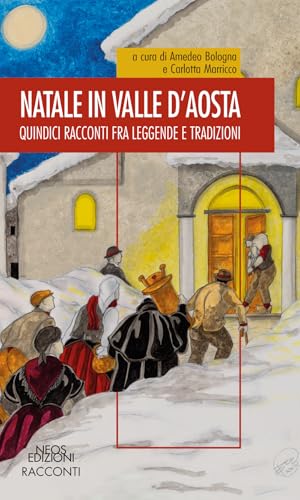 Natale in Valle d'Aosta. Racconti leggende tradizioni von Neos Edizioni