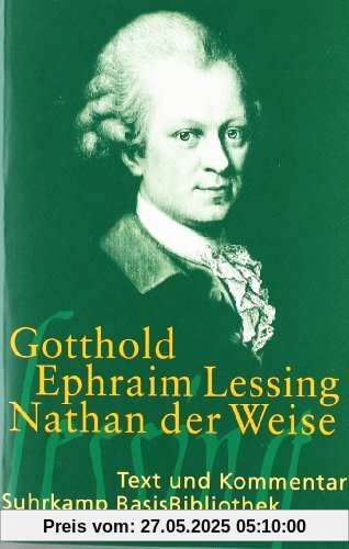 Nathan der Weise: Ein dramatisches Gedicht in fünf Aufzügen: Ein dramatisches Gedicht, in fünf Aufzügen. Text und Kommentar (Suhrkamp BasisBibliothek)