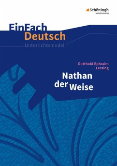 Nathan der Weise. EinFach Deutsch Unterrichtsmodelle von Schöningh im Westermann / Westermann Bildungsmedien