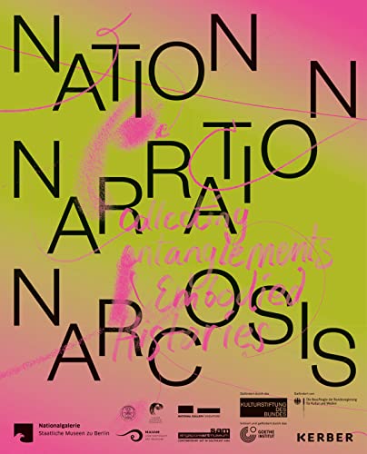 Nation, Narration, Narcosis: Collecting Entanglements and Embodied Histories
