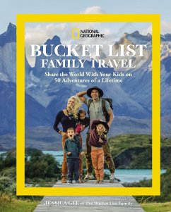 National Geographic Bucket List Family Travel von National Geographic Society