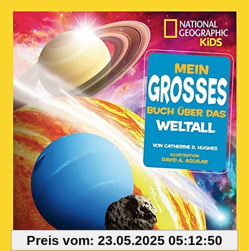 National Geographic KiDS (Sachbuch) - Mein großes Buch über das Weltall