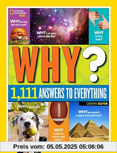 National Geographic Kids Why?: Over 1,111 Answers to Everything