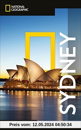 National Geographic Reiseführer Sydney: Reisen nach Sydney mit Karte, Geheimtipps und allen Sehenswürdigkeiten wie Port Jackson, Bondi, Manly Beach, ... House und Darling Harbour. (NG_Traveller)